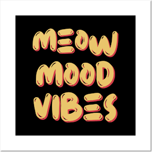 Meow mood vibes Posters and Art